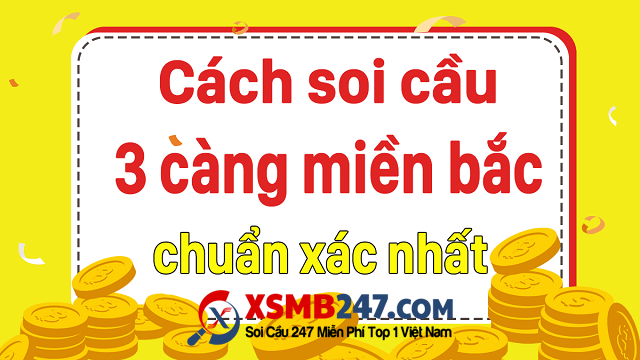 Cách soi cầu 3 càng vào bờ mỗi ngày