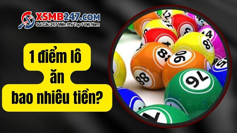 1 điểm lô ăn bao nhiêu tiền