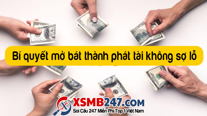 Bí quyết mở bát phát tài không sợ lỗ