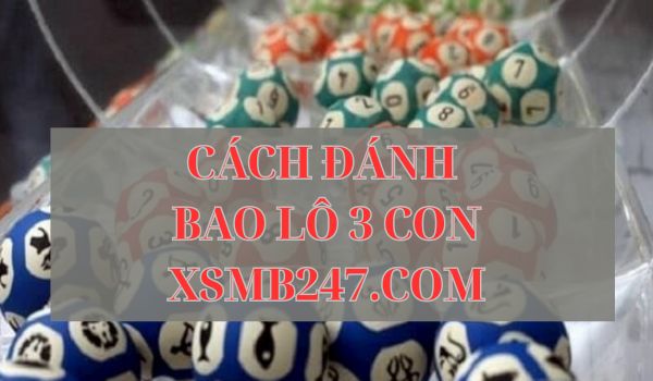 Cách đánh lô 3 con