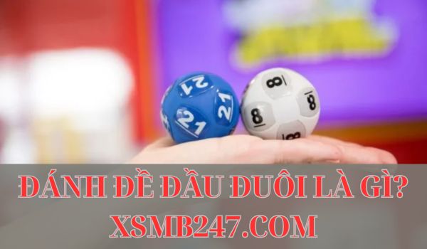 Cách đánh đề đầu đuôi là gì