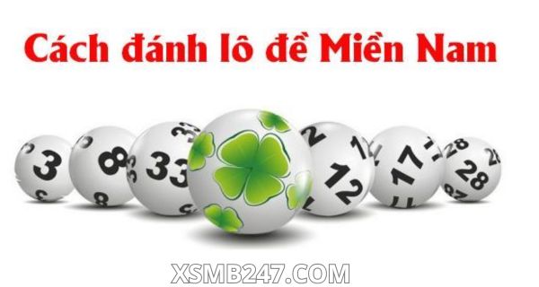 Cách đánh lô đề miền nam dễ trúng