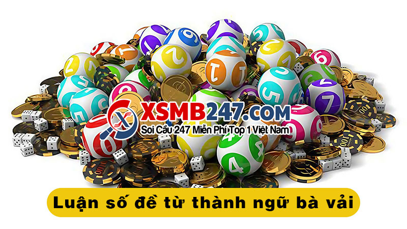 Luận số đề từ thành ngữ bà vải