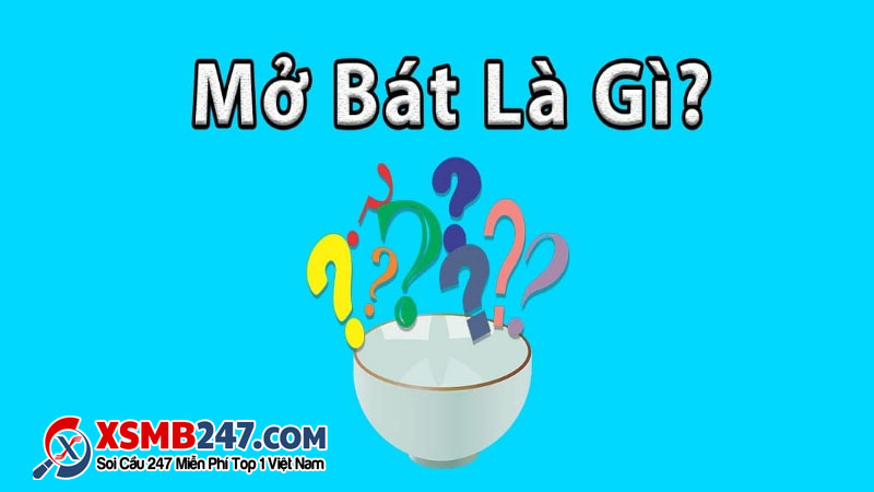 Mở bát là gì