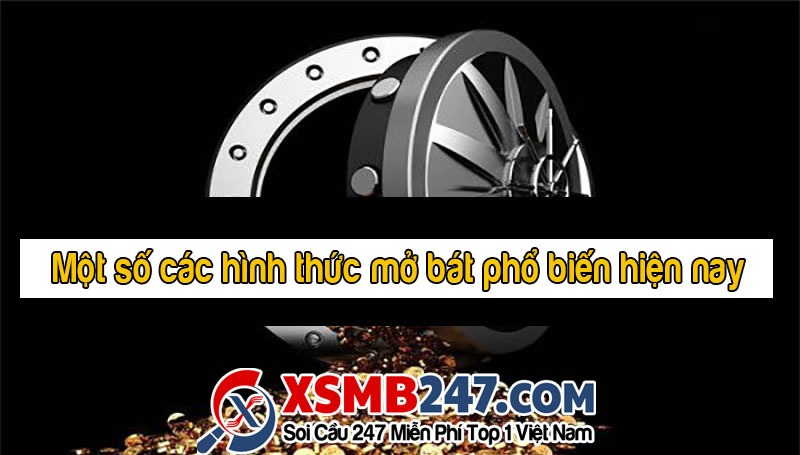 Một số các hình thức mở bát phổ biến hiện nay