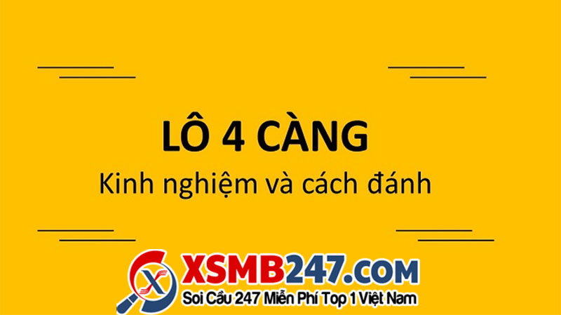 Tìm hiểu về lô 4 càng
