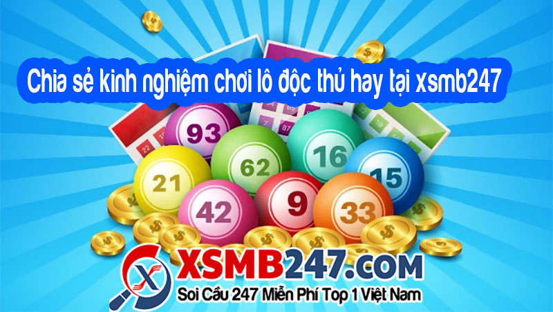 Chia sẻ kinh nghiệm chơi lô độc thủ Chia sẻ kinh nghiệm chơi lô độc thủ