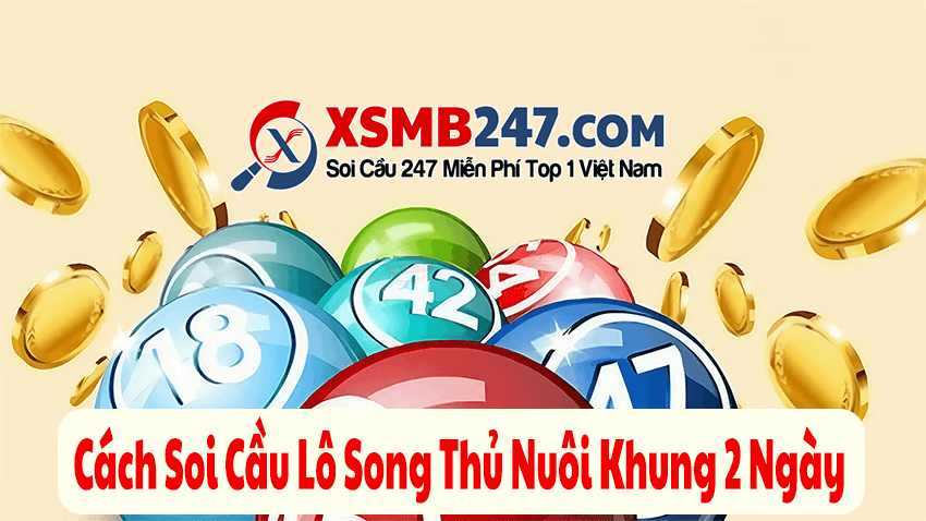 Cách soi cầu lô song thủ khung 2 ngày
