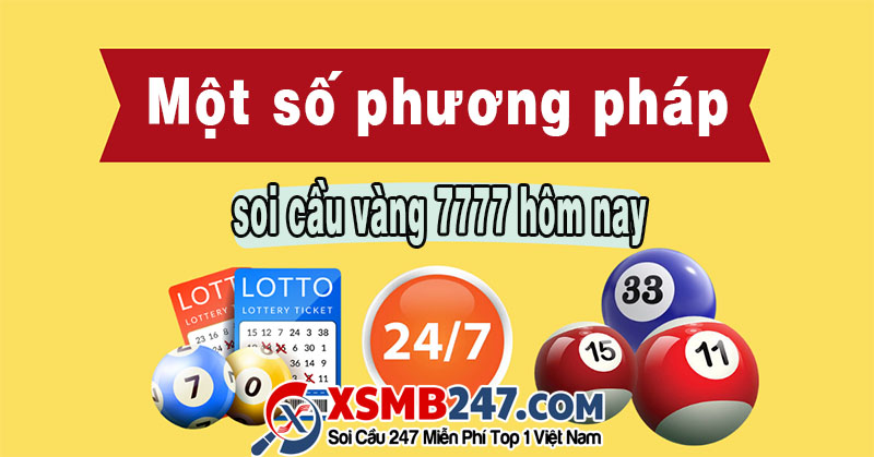 Một số phương pháp soi cầu vàng 7777 hôm nay