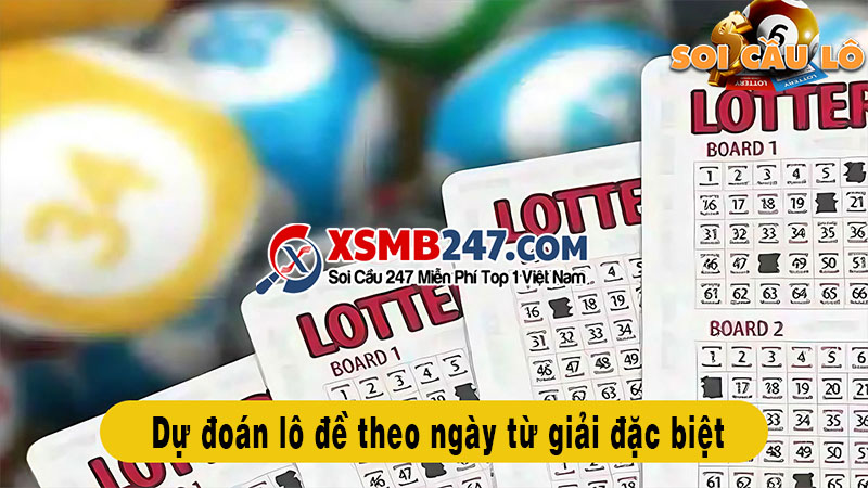 Dự đoán lô đề theo ngày từ giải đặc biệt