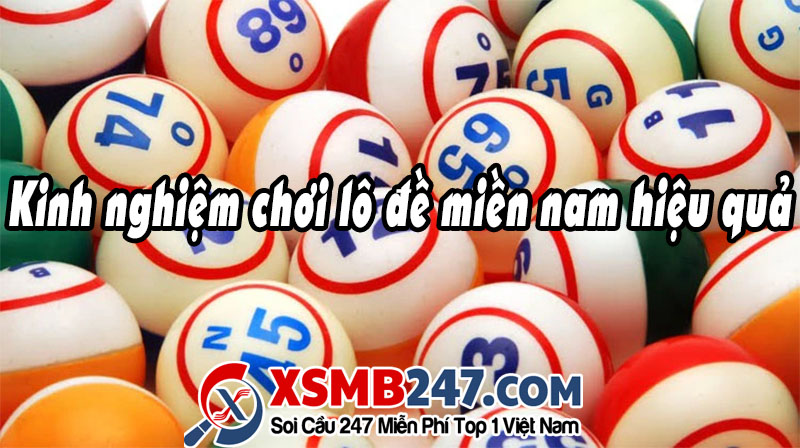 Kinh nghiệm chơi lô đề miền nam hiệu quả