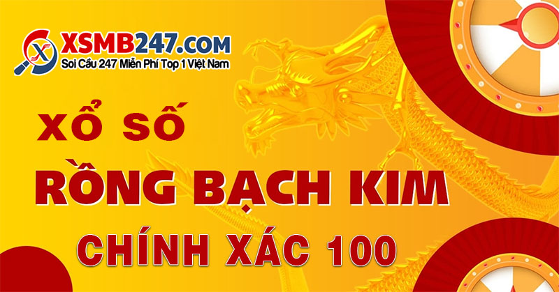 Rồng bạch kim chính xác 100