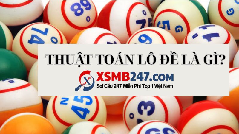 Thuật toán lô đề là gì