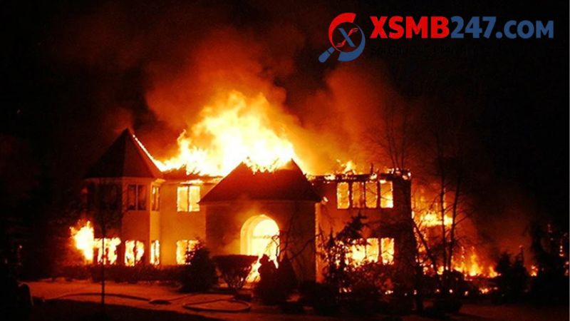 Mơ thấy lửa cháy nhà là điềm báo tốt